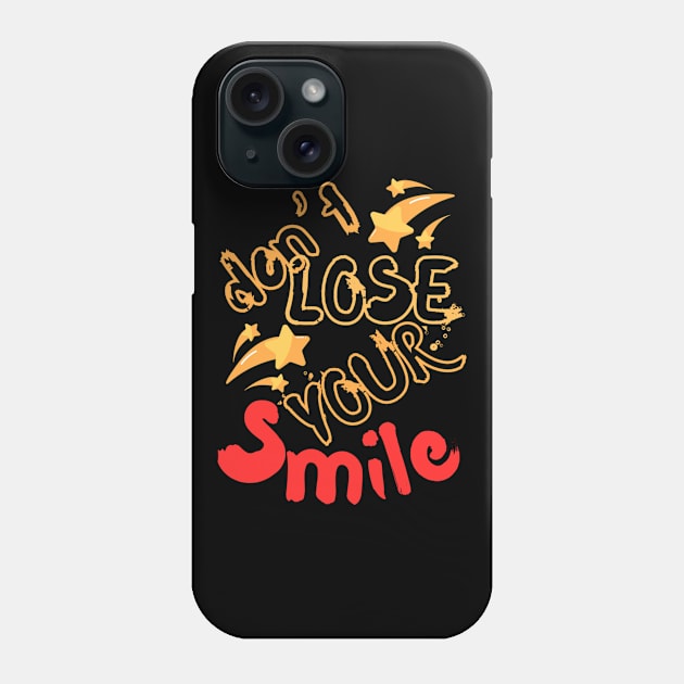 Don't Lose Your Smile Phone Case by Sharing Love