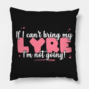 If I Can't Bring My Lyre I'm Not Going - Cute musician product Pillow