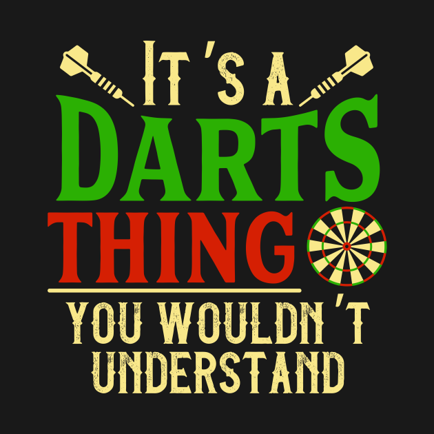 It's A Darts Thing You Wouldn't Understand Dart Gift Dart Kids T