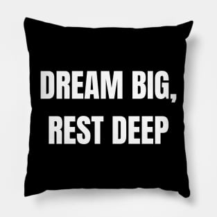 Dream Big, Rest Deep Pillow