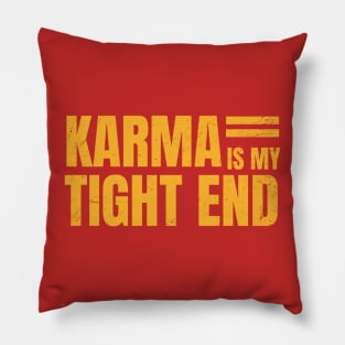 karma is my tight end Pillow