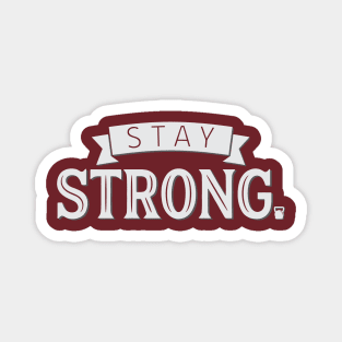 Stay Strong Magnet