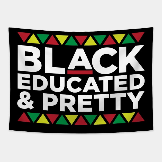 Black Educated and Pretty, African American, Black Lives Matter, Black Pride Tapestry by UrbanLifeApparel