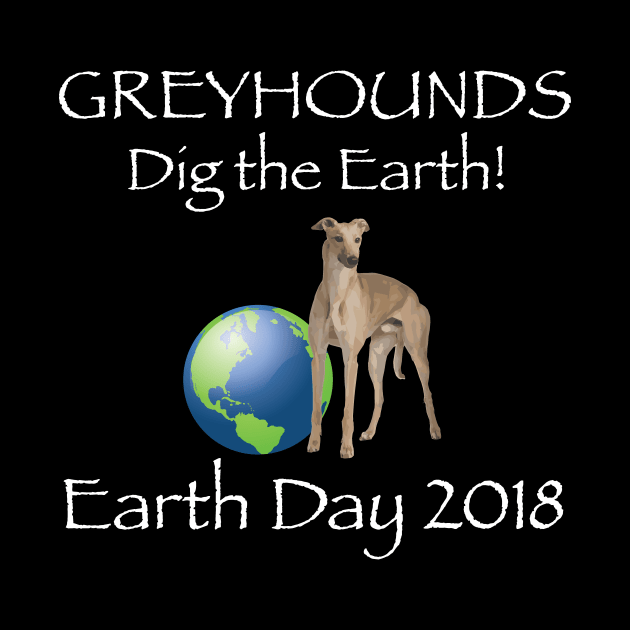 Greyhound Earth Day Awareness 2018 T-Shirt by bbreidenbach