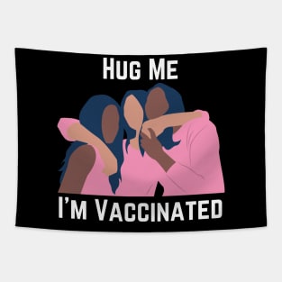 Hug Me I'm Vaccinated Tapestry