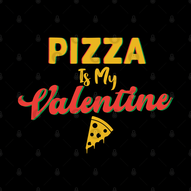 Pizza Is My Valentine by pako-valor