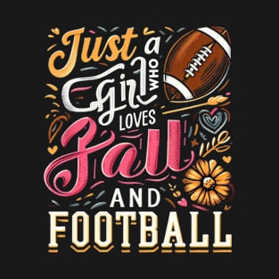 Just a girl who loves fall and Football T-Shirt