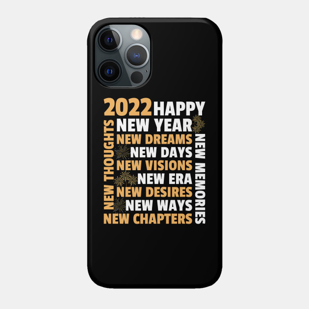 Happy New Year 2022 - Happy New Year - Phone Case