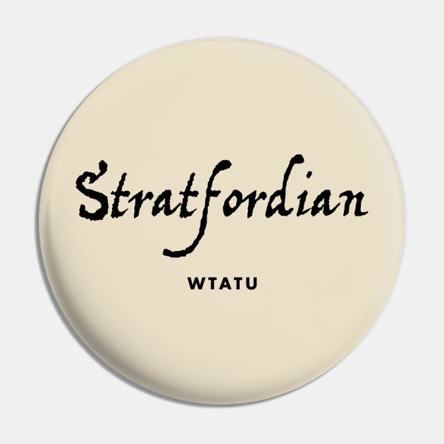 WTATU - Stratfordian Pin by WTATU