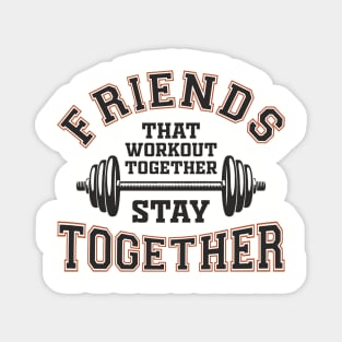 Friends That Workout Together Team Hustle Magnet