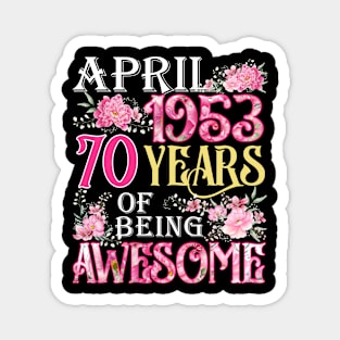 April Girl 1953 Shirt 70th Birthday 70 Years Old Magnet