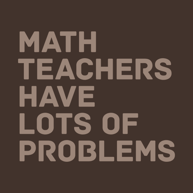 Math Teachers Problems by oddmatter