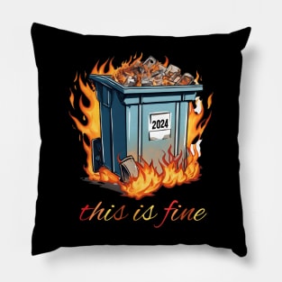 Dumpster Fire 2024 Tee - "This is Fine" Meme Shirt, Funny Political Commentary, Great Novelty Gift for Humor Enthusiasts Pillow