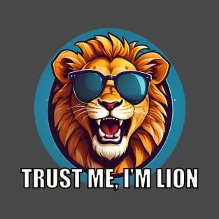 Trust me I'm Lion - Punny Slogan T-Shirt