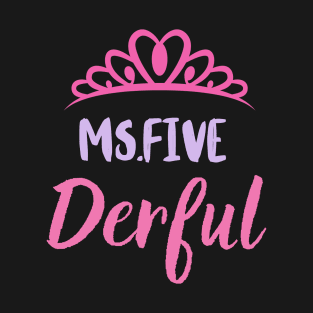 Miss five derful T-Shirt