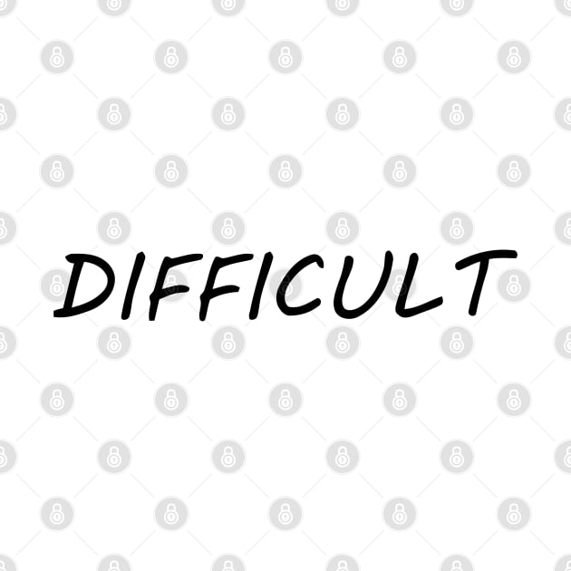 DIFFICULT by mabelas