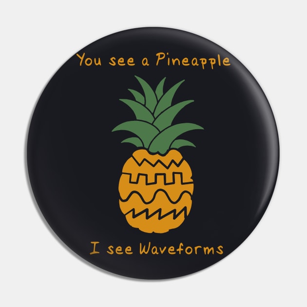 Funny Synthesizer Waveform Pineapple Pin by Mewzeek_T