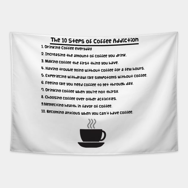 The 10 Steps of Coffee Addiction Tapestry by Nicheek