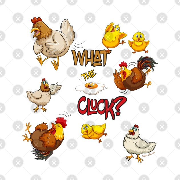 Funny Chickens - What the Cluck? by IconicTee