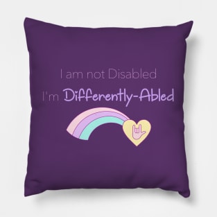 I am not disabled I'm differently-abled Pillow