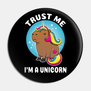 Trust me I'm a Unicorn Cartoon Capybara Unicorn Pin