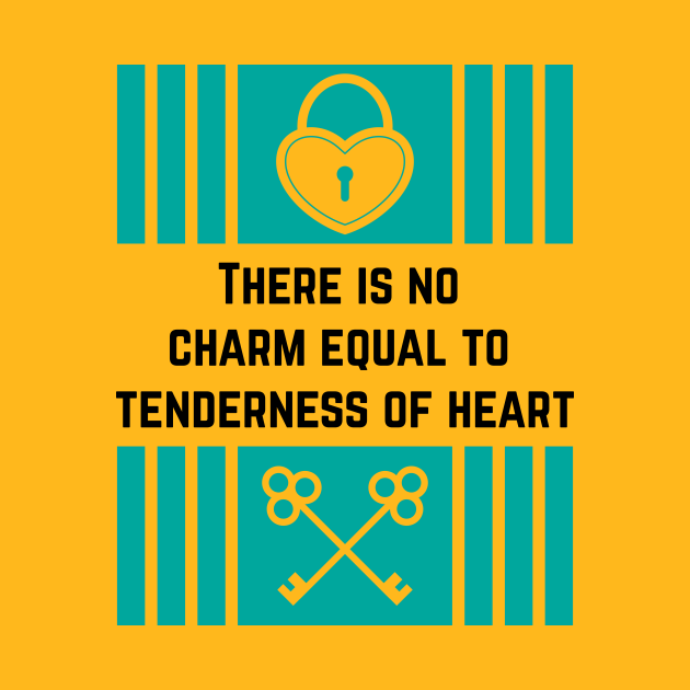 Discover There is no charm equal to tenderness of heart - Heart - T-Shirt