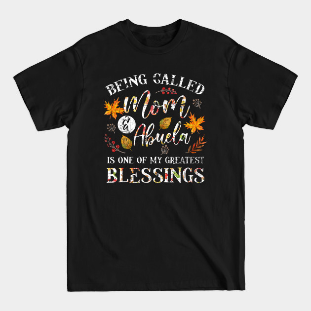 Discover Blessings Mom and Abuela Thanksgiving Grandma - Gift For Abuela - T-Shirt