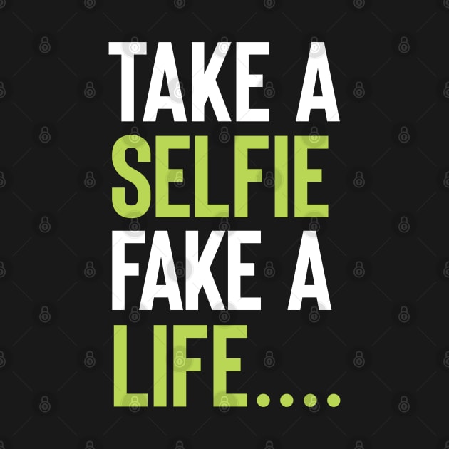 Take a selfie , Fake a life by NineBlack