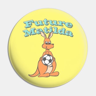 Future Matilda Pin