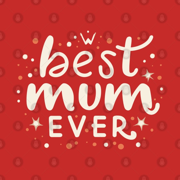 Best Mum Ever by Graceful Designs