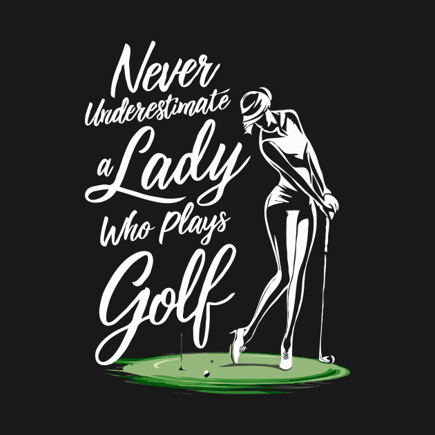 Never Underestimate A Lady Who Plays Golf. Funny by Chrislkf