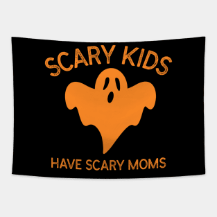 Scary Kids Have Scary Moms Ghost Monster Spooky Orange Motherhood Parenting Halloween Kids Tapestry