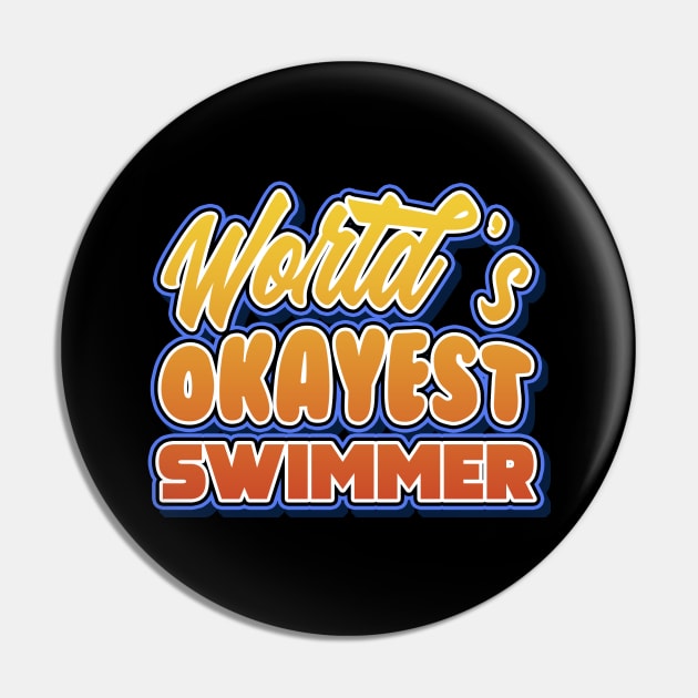 World's okayest swimmer. Perfect present for mother dad friend him or her Pin by SerenityByAlex