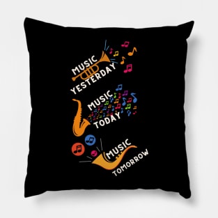 Music Yesterday Music Today Music Tomorrow Pillow