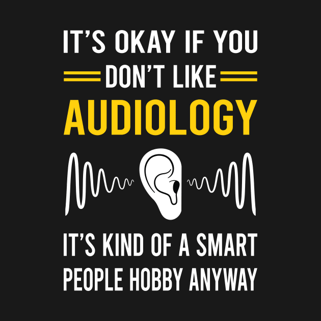 Smart People Hobby Audiology Audiologist by Bourguignon Aror