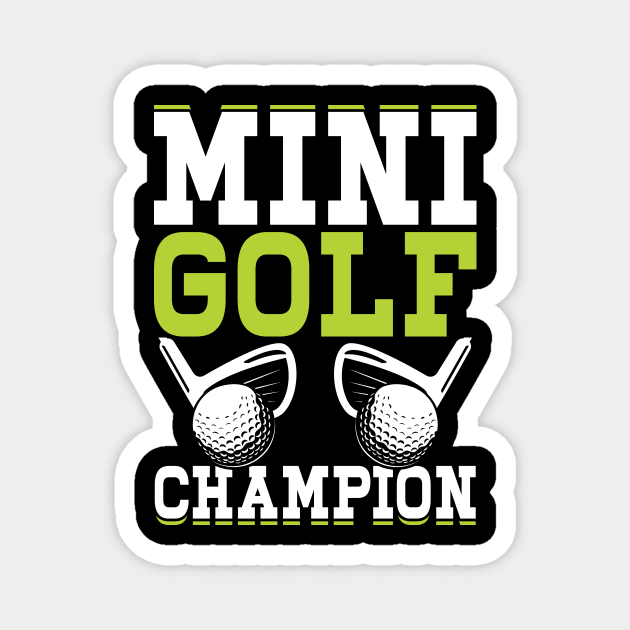 Mini Golf Champion T Shirt For Women Men Magnet by Pretr=ty