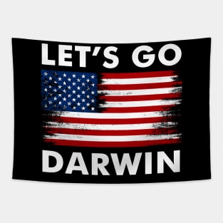 Lets Go Darwin Tee Funny Let's Go Darwin quote 2022 Tapestry