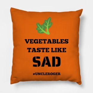 Vegetables Taste Like Sad Uncle Roger Pillow