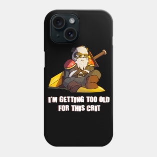 Too Old For This Crit Funny RPG Loves Dragons Pun Phone Case