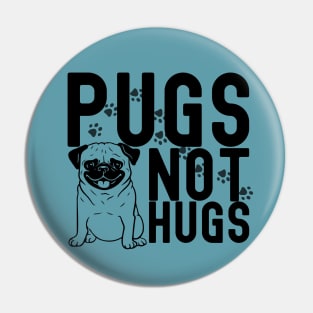 Pugs not hugs| pugs; pug; pug dog; pug lover; hugs; funny; sarcastic; pug owner Pin