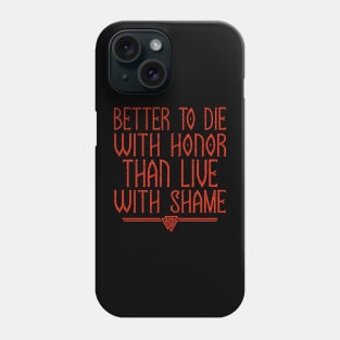 Better To Die With Honor | Inspirational Quote Design Phone Case