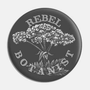 Rebel Botanist Pin