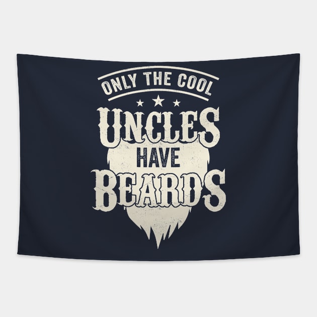 Only The Cool Uncles Have Beards Funny Tapestry by CreativeSalek