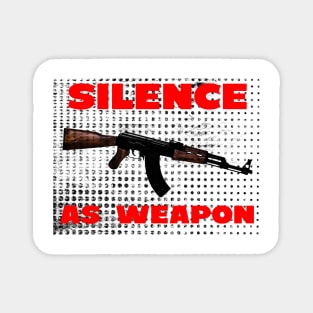 silence as weapon Magnet