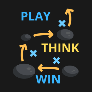 Go Baduk Play Think Win T-Shirt