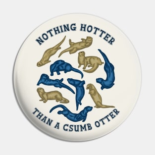 Nothing Hotter Than A CSUMB Otter Pin