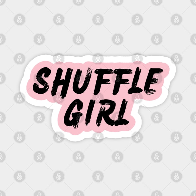 Shuffle Girl Magnet by Shuffle Dance