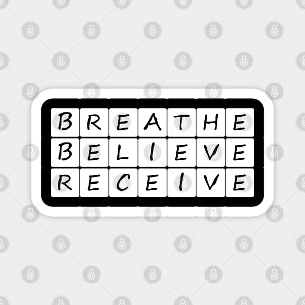 Breathe Believe Receive Magnet by BlueZenStudio