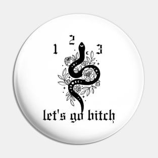 123 Let's Go Bitch, Delicate Chant, Reputation Gift Pin