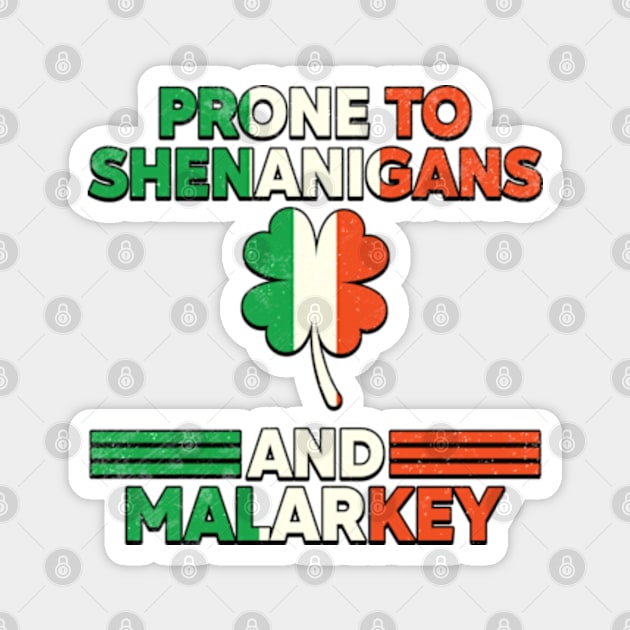 Prone To Shenanigans And Malarkey St Patricks Day Magnet by RiseInspired